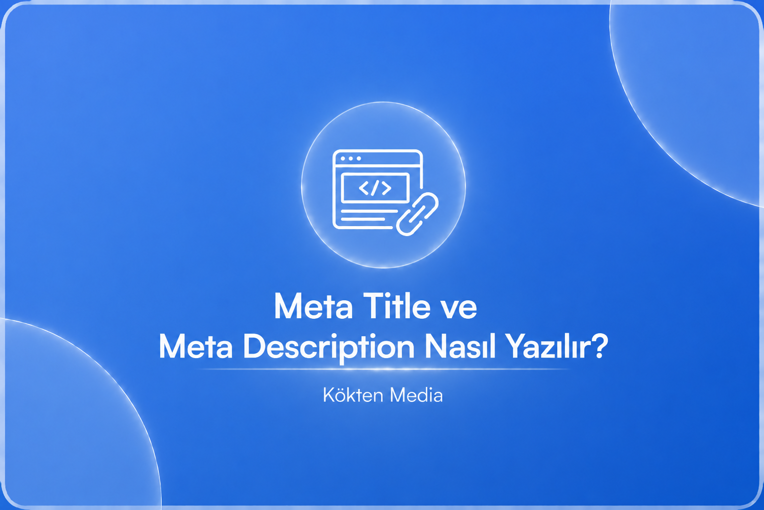 Meta Title ve Meta Description Nasıl Yazılır?